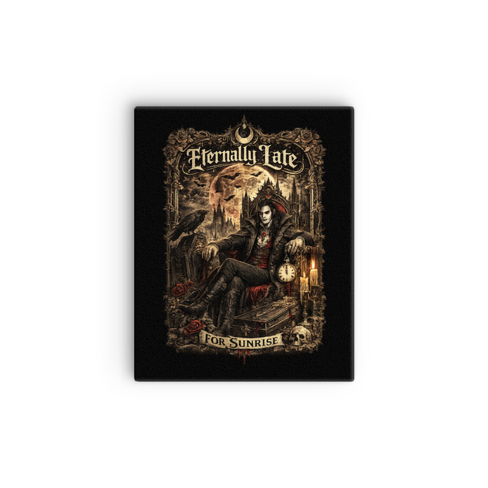 Victorian gothic vampire lord seated on an ornate throne beneath a full moon with ravens, black roses, candles, cathedral spires, and the slogan "Eternally Late For Sunrise" in decorative gothic typography.