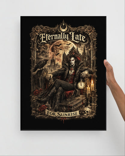 Victorian gothic vampire lord seated on an ornate throne beneath a full moon with ravens, black roses, candles, cathedral spires, and the slogan "Eternally Late For Sunrise" in decorative gothic typography.
